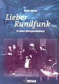 Lieber Rundfunk ..., 75 Jahre Hörergeschichten, Heide Riedel